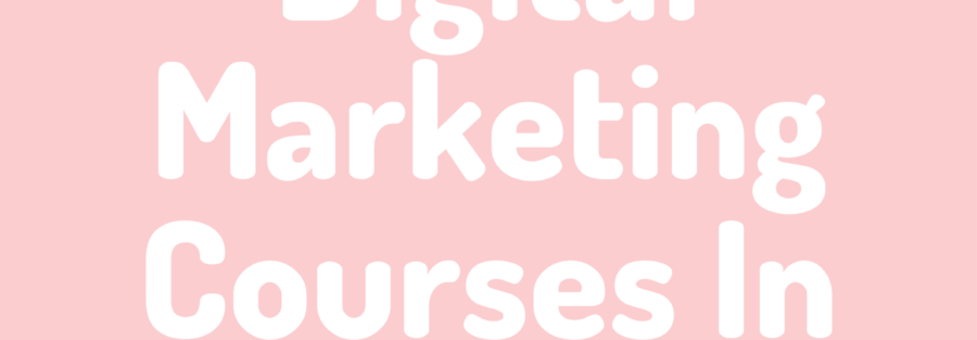 Top 5 Digital Marketing Courses In Dwarka