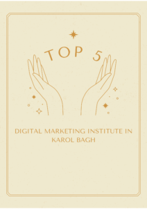 Top 5 Digital Marketing Institute In Karol Bagh